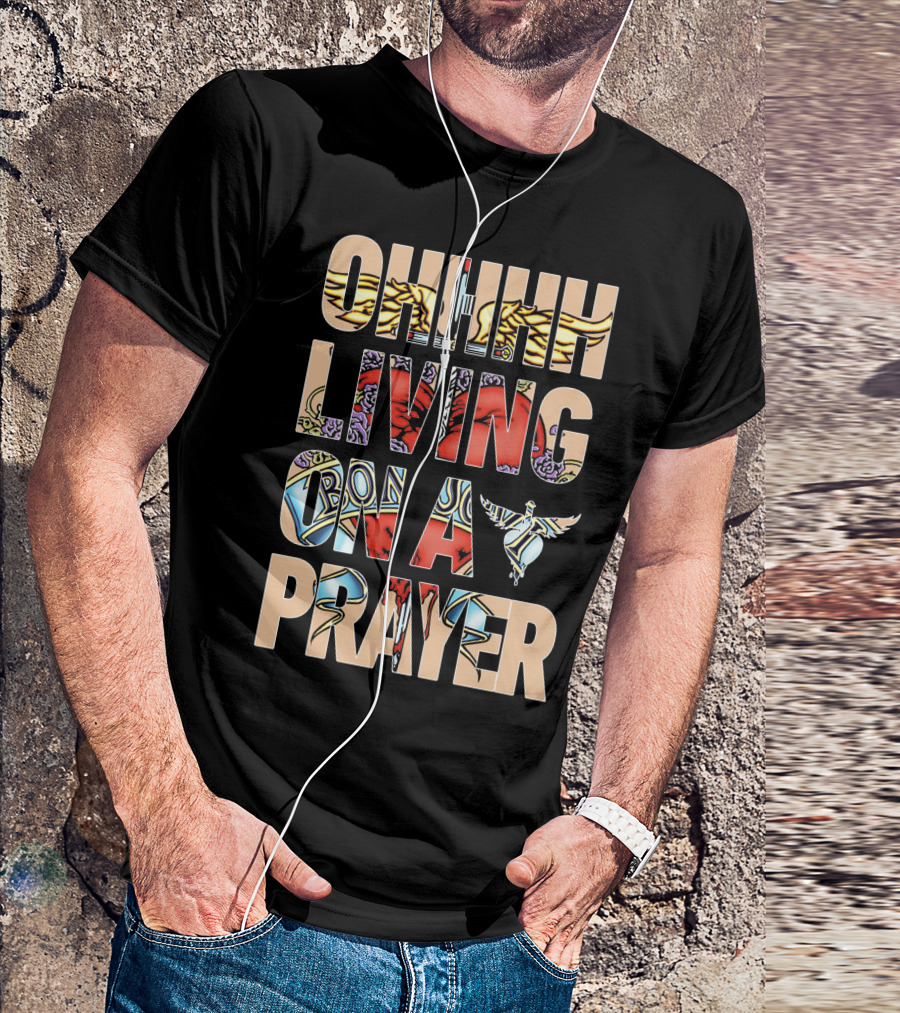 Oh Living On A Prayer Bjv T-Shirt