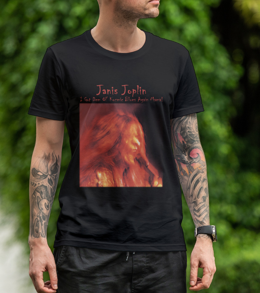 Janis Joplin I Got Dem Ol' Kozmic Blues Again Mama T-Shirt