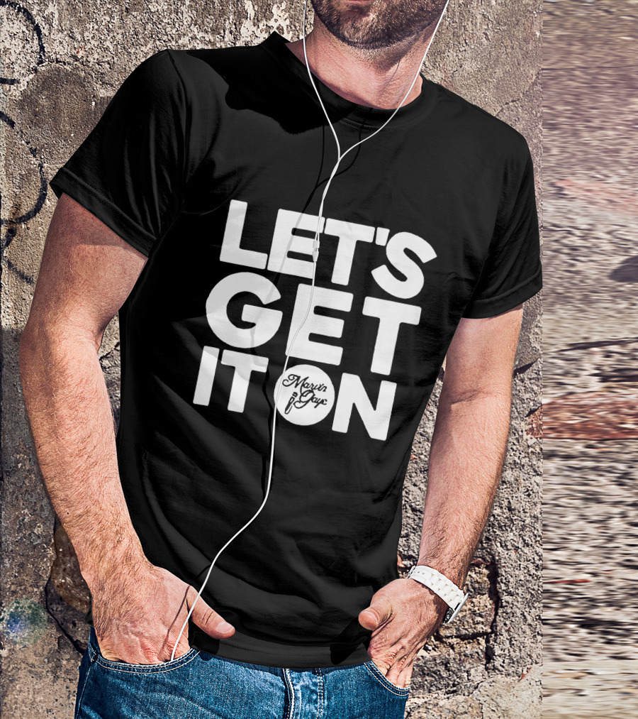 LET'S GET IT ON Marvin Gaye T-Shirt