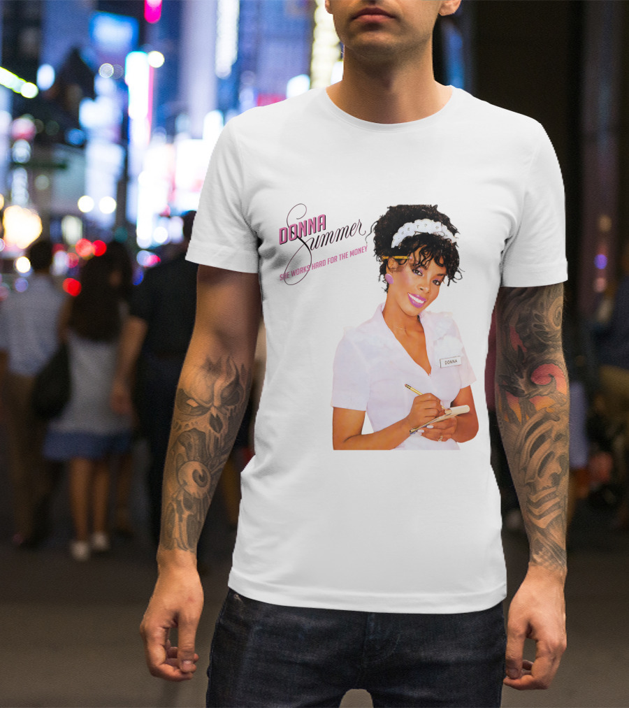 Donna Summer She Works Hard For The Money Waitress 80S Nostalgia T-Shirt