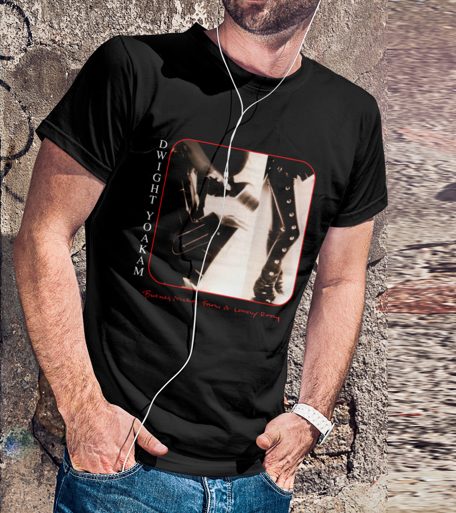 Dwight Yoakam Buenas Noches From A Lonely Room T-Shirt
