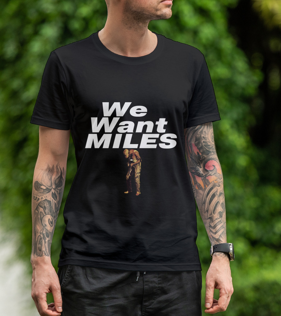 We Want Miles MDV 05 Jazz Legend T-Shirt