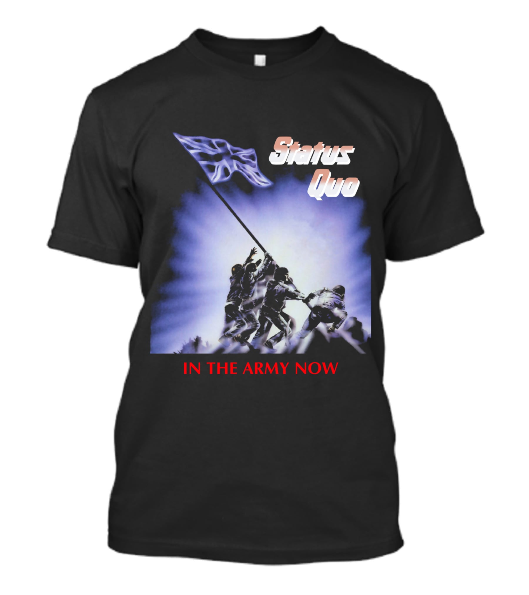 Status Quo In The Army Now Flag Raising T-Shirt