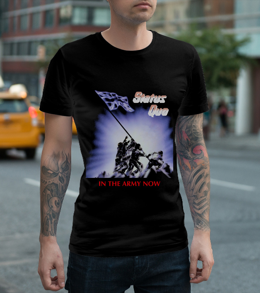 Status Quo In The Army Now Flag Raising T-Shirt