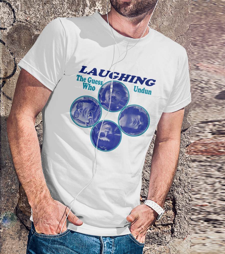 Laughing The Guess Who Undun T-Shirt