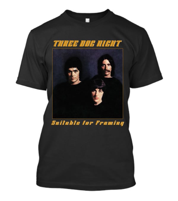 Three Dog Night Suitable For Framing T-Shirt