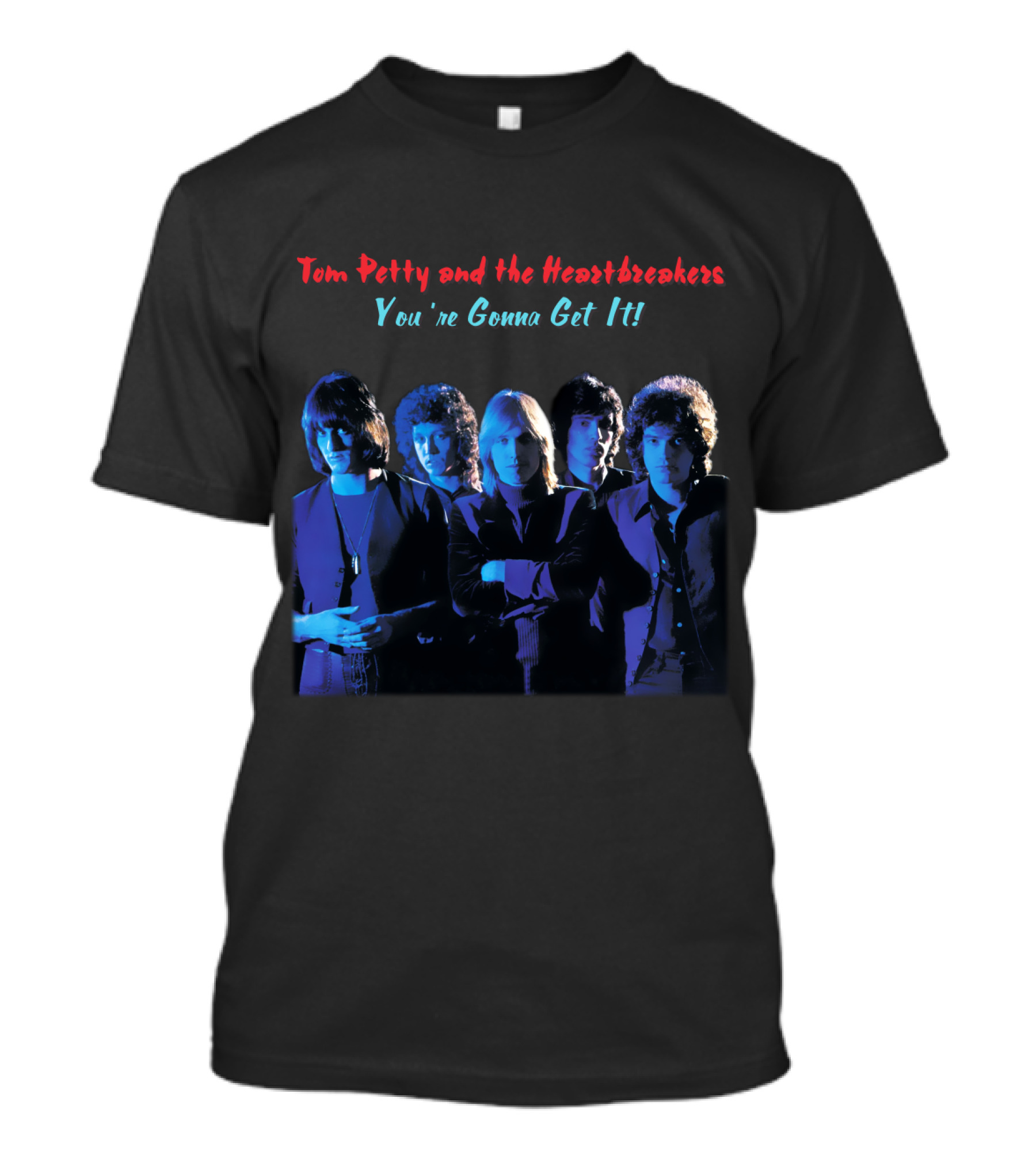 Tom Petty And The Heartbreakers You're Gonna Get It! T-Shirt