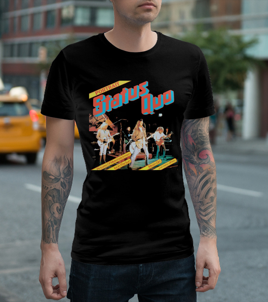 Portrait Status Quo Pictures Of Matchstick Men Ice In The Sun Mean Girl And Many Others T-Shirt