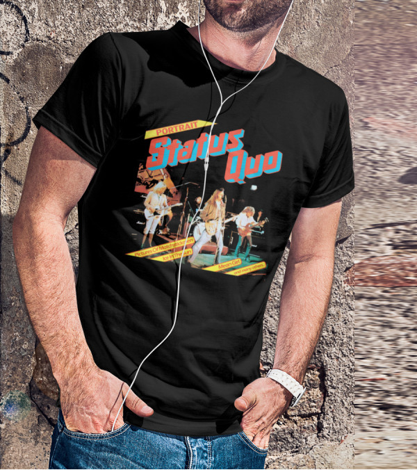 Portrait Status Quo Pictures Of Matchstick Men Ice In The Sun Mean Girl And Many Others T-Shirt