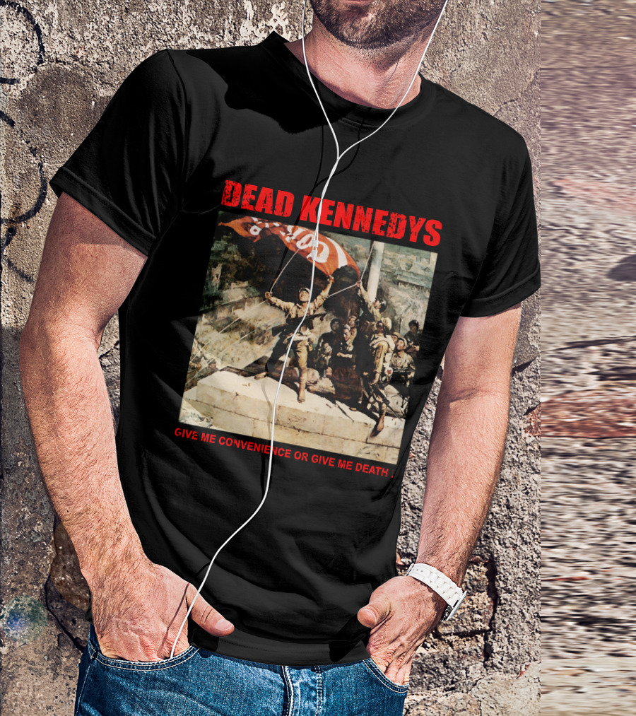 Dead Kennedys Give Me Convenience Or Give Me Death Revolutionary T-Shirt