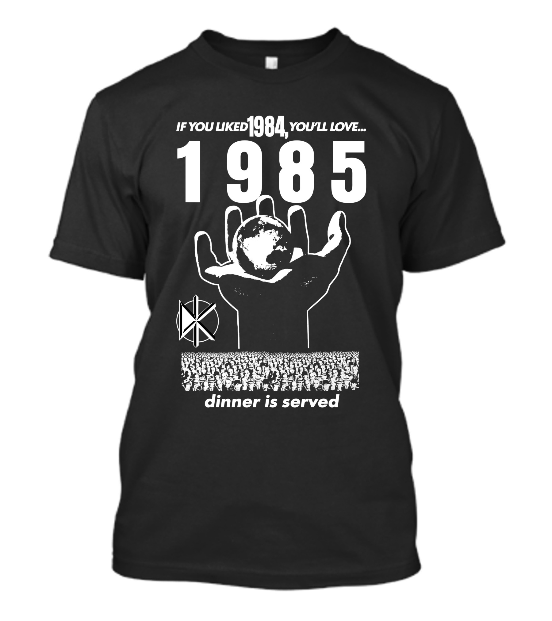 If You Liked 1984 You'll Love 1985 Dinner Is Served Dknd T-Shirt