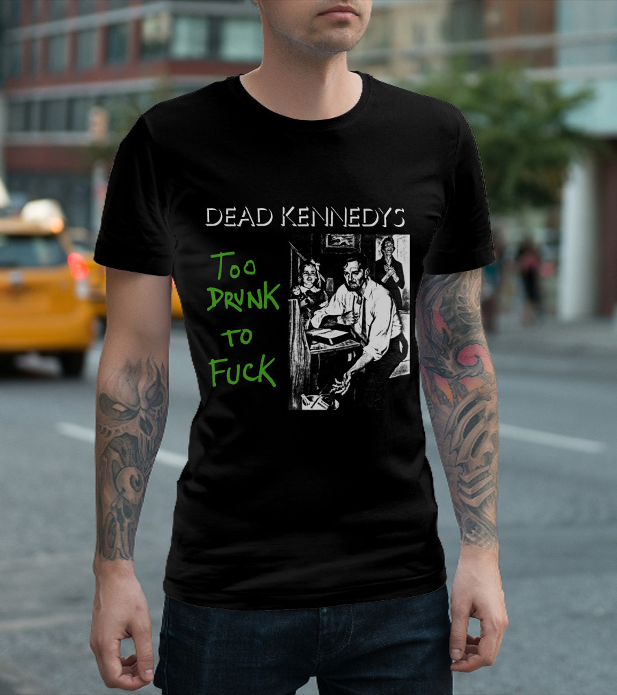 Dead Kennedys Too Drunk To Fuck T-Shirt