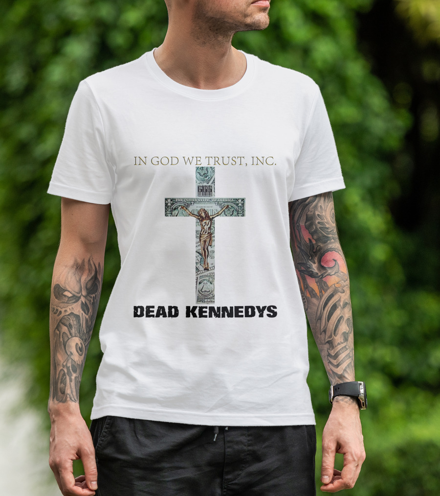 In God We Trust Inc. Dead Kennedys T-Shirt