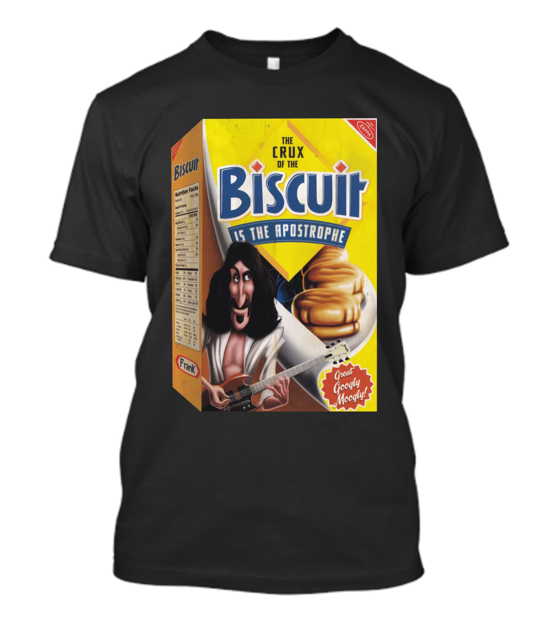 The Crux Of The Biscuit Is The Apostrophe Great Googly Moogly Frank T-Shirt