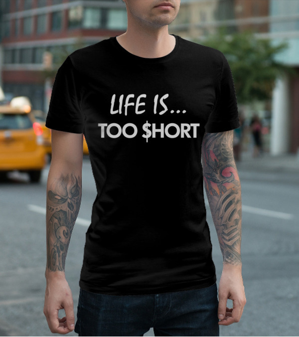 Life Is Too $Hort Black T-Shirt