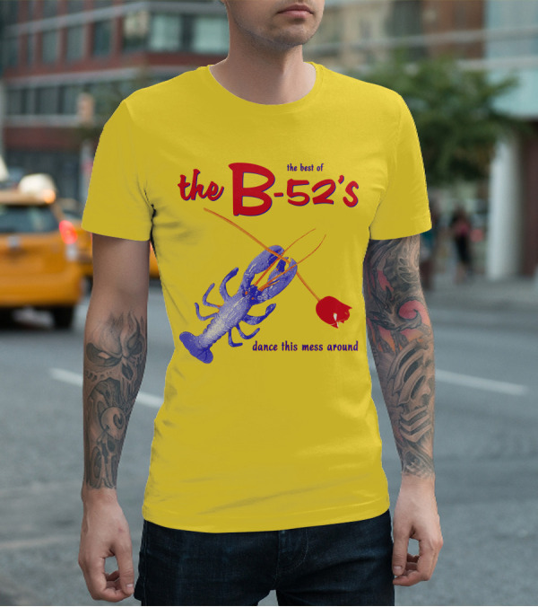 The Best Of The B-52'S Dance This Mess Around Lobster T-Shirt