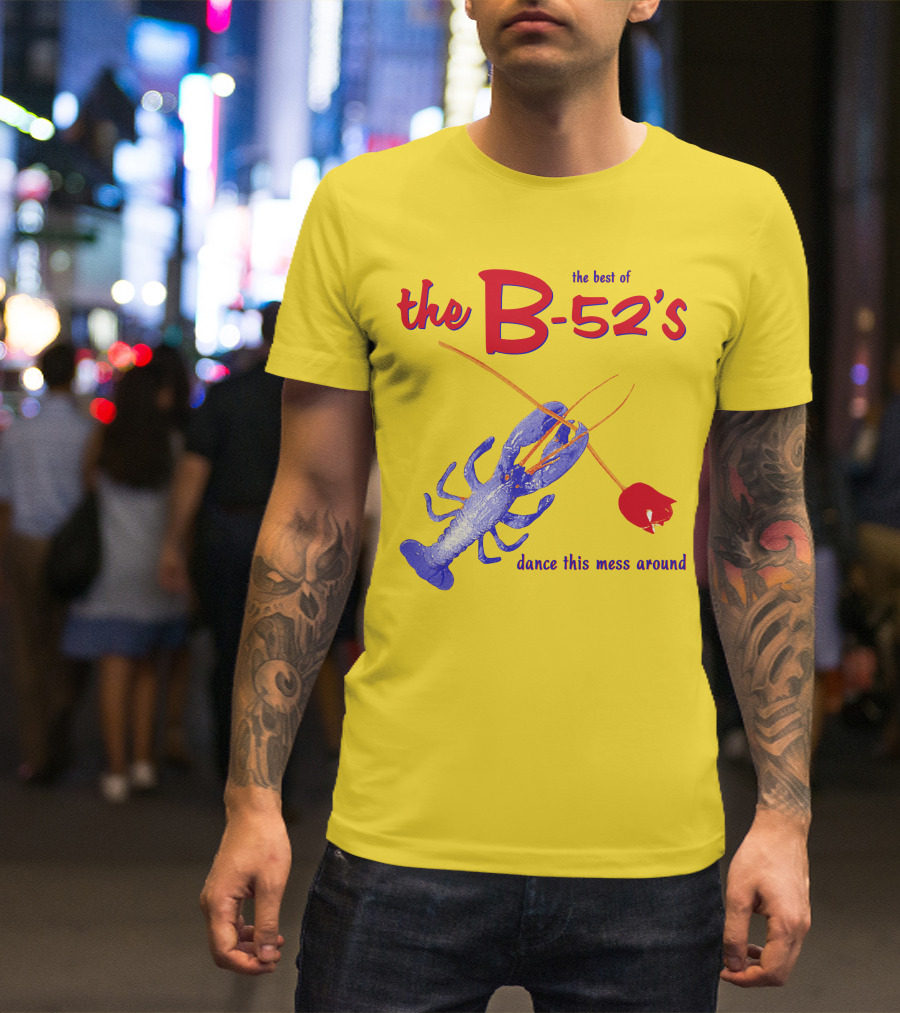 The Best Of The B-52'S Dance This Mess Around Lobster T-Shirt