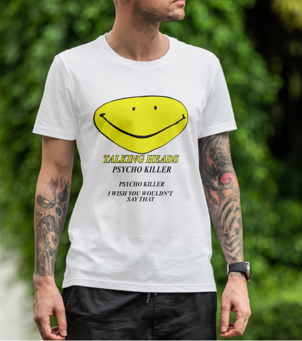 Talking Heads Psycho Killer I Wish You Wouldn't Say That T-Shirt