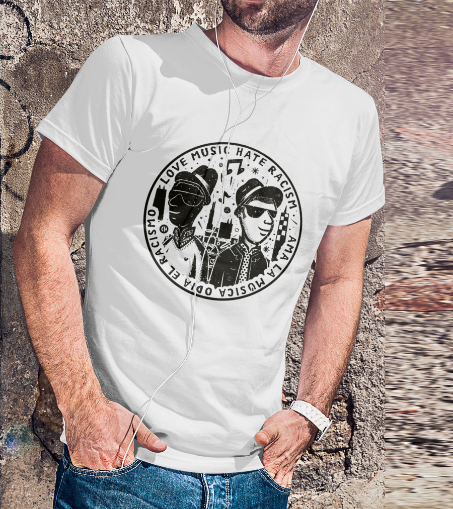 Love Music Hate Racism Ama La Musica Odia El Racismo T-Shirt