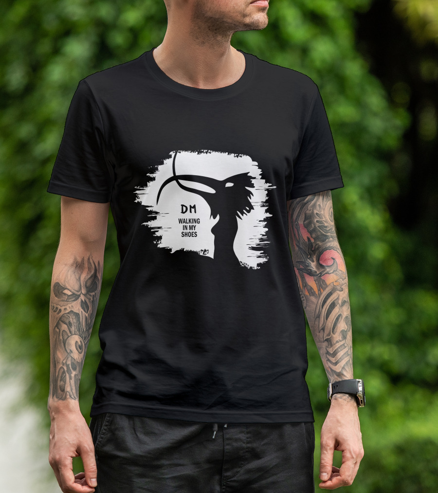 Dm Walking In My Shoes Dpm T-Shirt