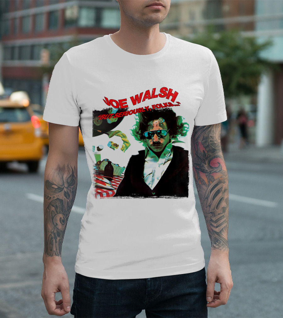 Joe Walsh But Seriously Folks T-Shirt