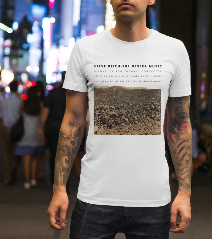 Steve Reich The Desert Music Michael Tilson Thomas Conductor Brooklyn Philharmonic T-Shirt