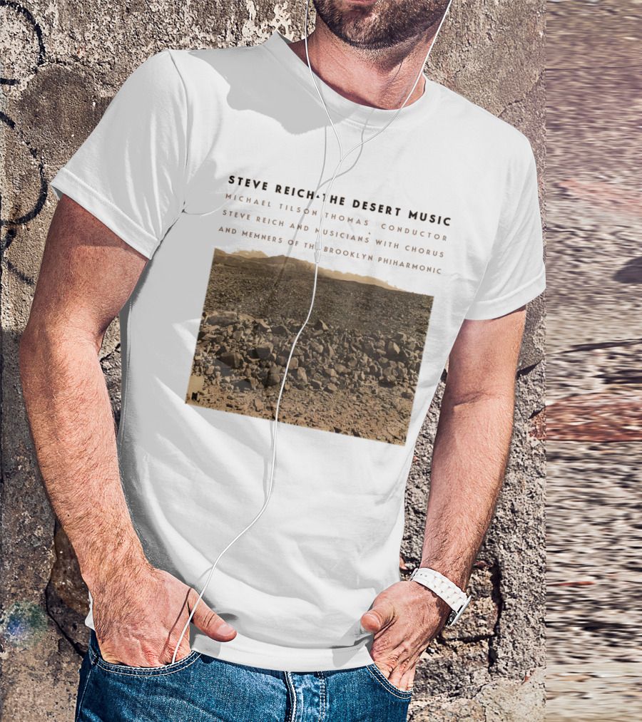 Steve Reich The Desert Music Michael Tilson Thomas Conductor Brooklyn Philharmonic T-Shirt