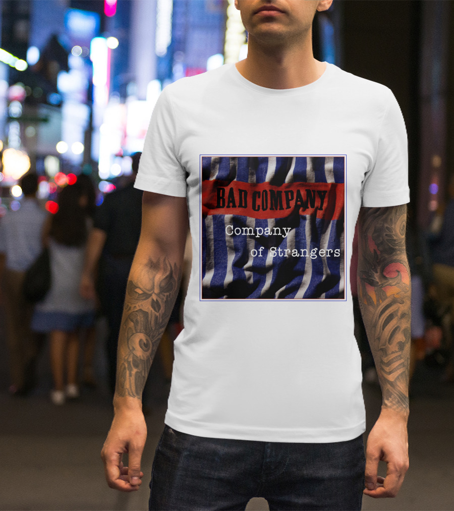 Bad Company Company Of Strangers On Striped Fabric Background T-Shirt