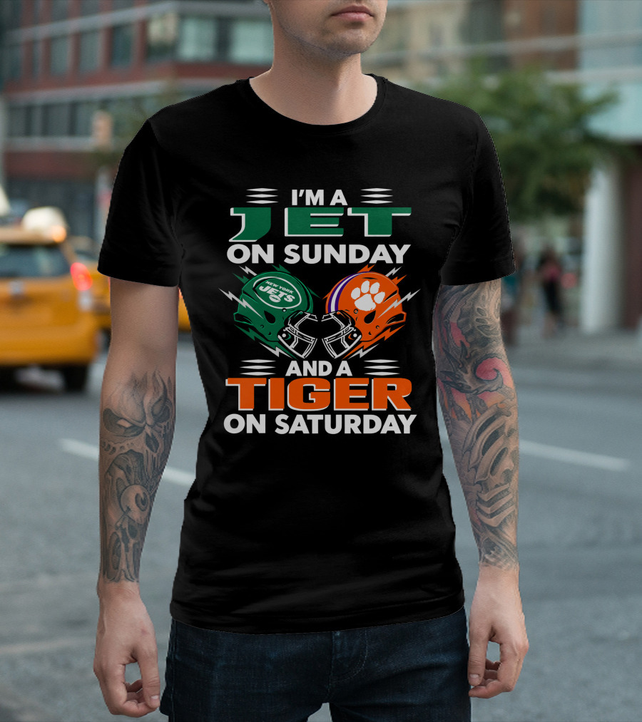 I'm A Jet On Sunday And A Tiger On Saturday New York Jets Football Clemson Tigers T-Shirt