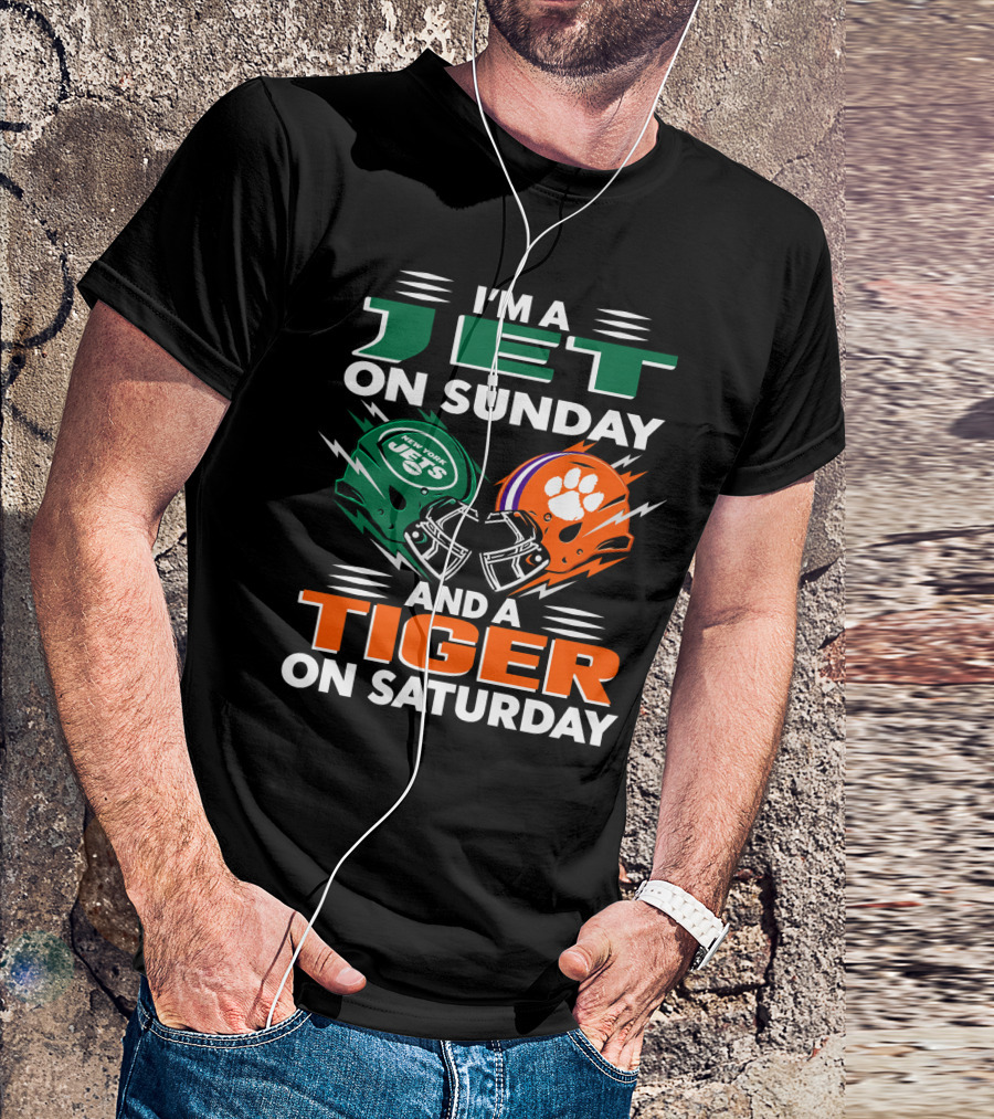 I'm A Jet On Sunday And A Tiger On Saturday New York Jets Football Clemson Tigers T-Shirt