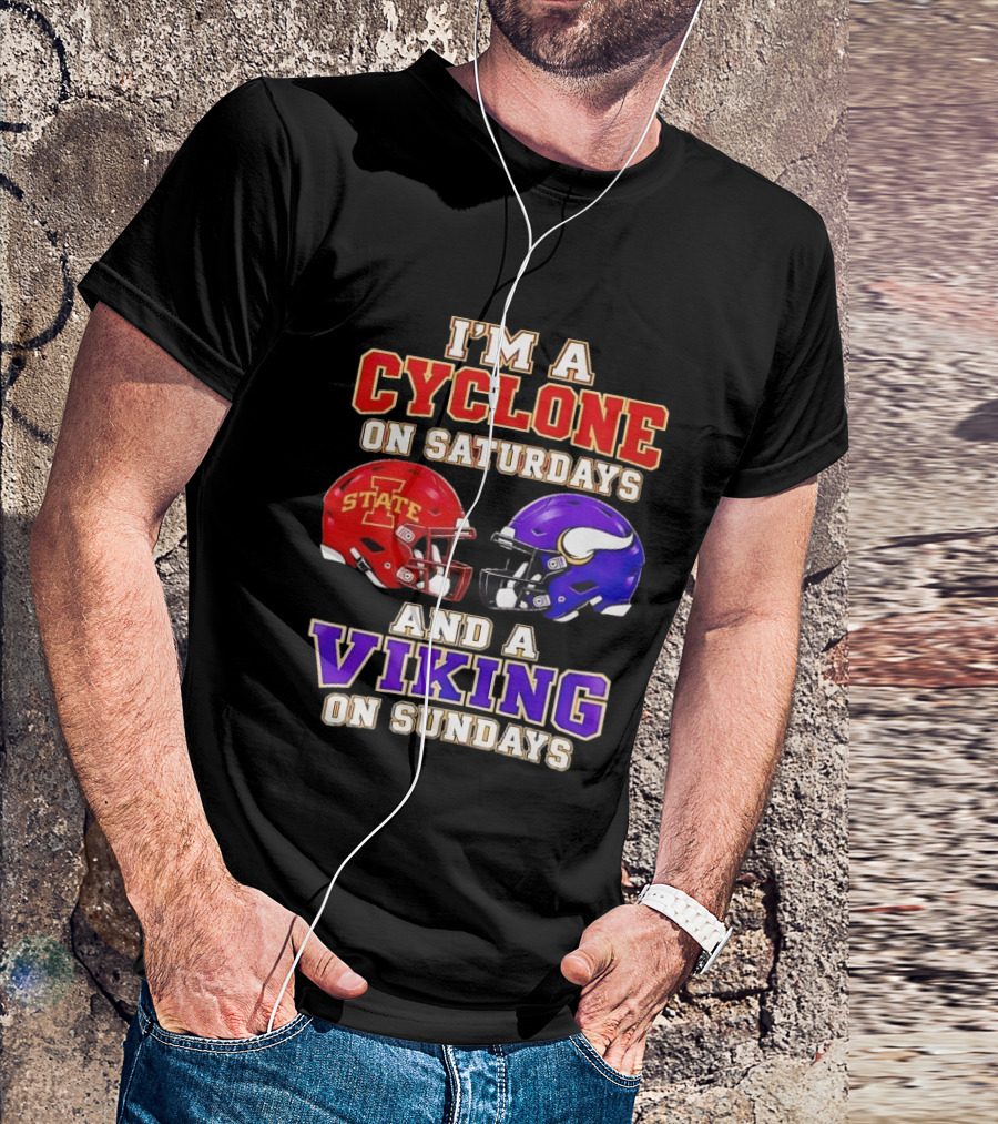 I'm A Cyclone On Saturdays And A Viking On Sundays Iowa State Minnesota Vikings Football Fan Gear T-Shirt