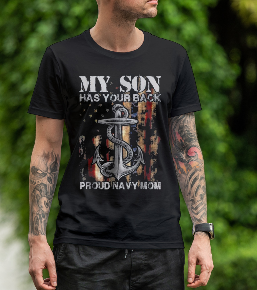 Proud Navy Mom My Son Has Your Back American Flag Anchor T-Shirt