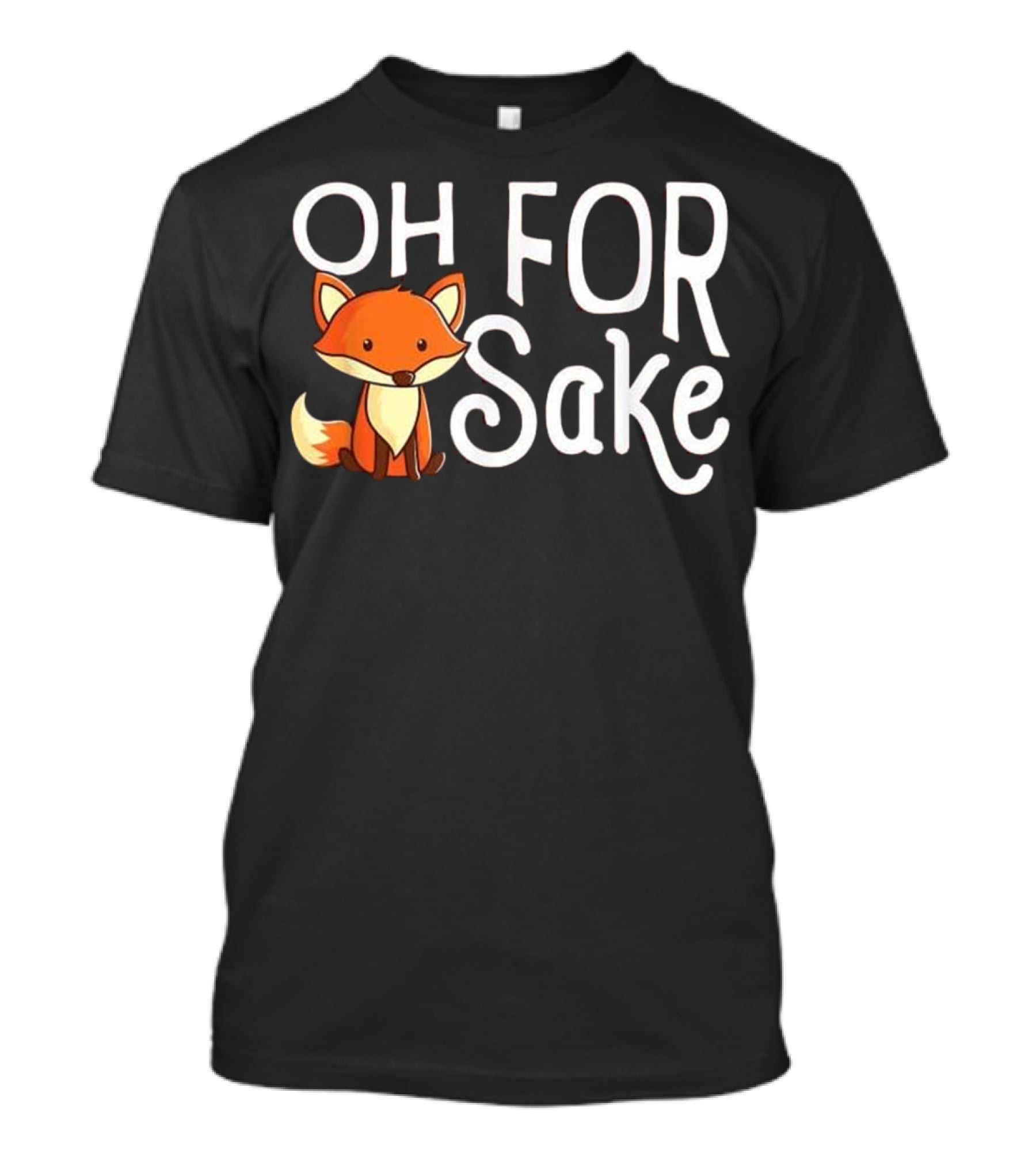 Oh For Fox Sake Cute Cartoon Fox T-Shirt