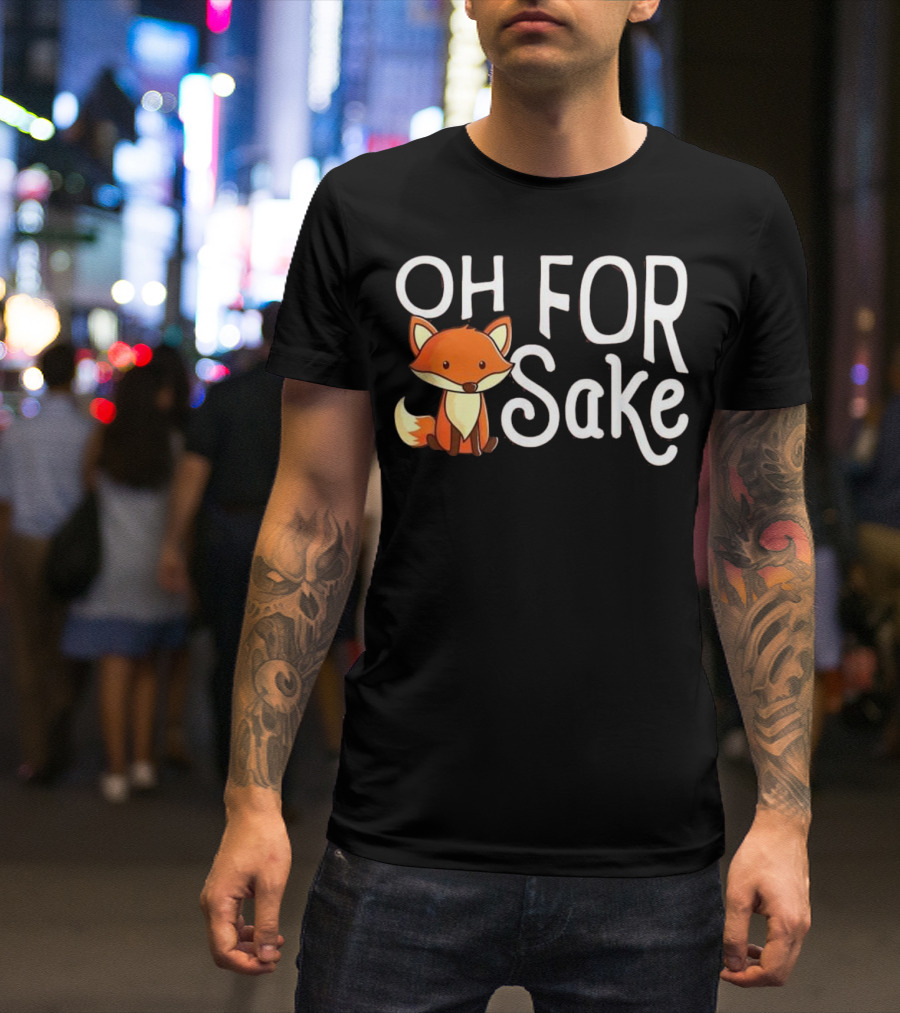 Oh For Fox Sake Cute Cartoon Fox T-Shirt