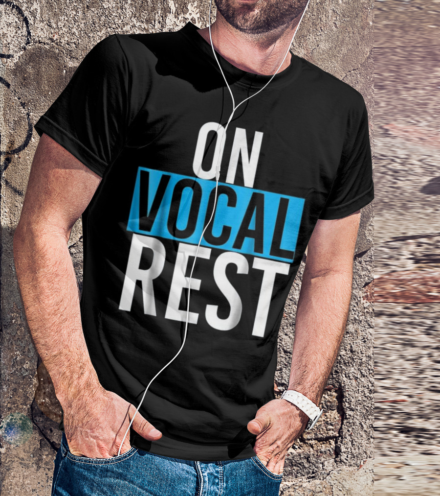 On Vocal Rest Funny Singer Musician Humor T-Shirt