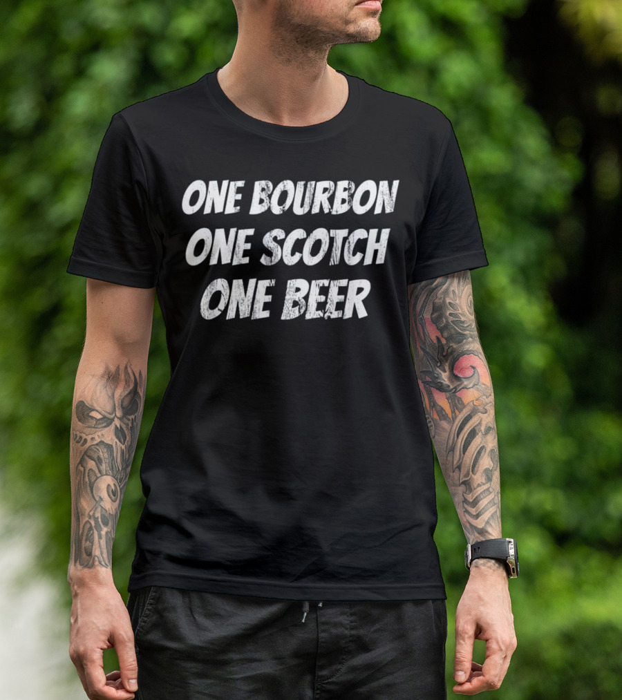 One Bourbon One Scotch One Beer Classic Song Phrase T-Shirt