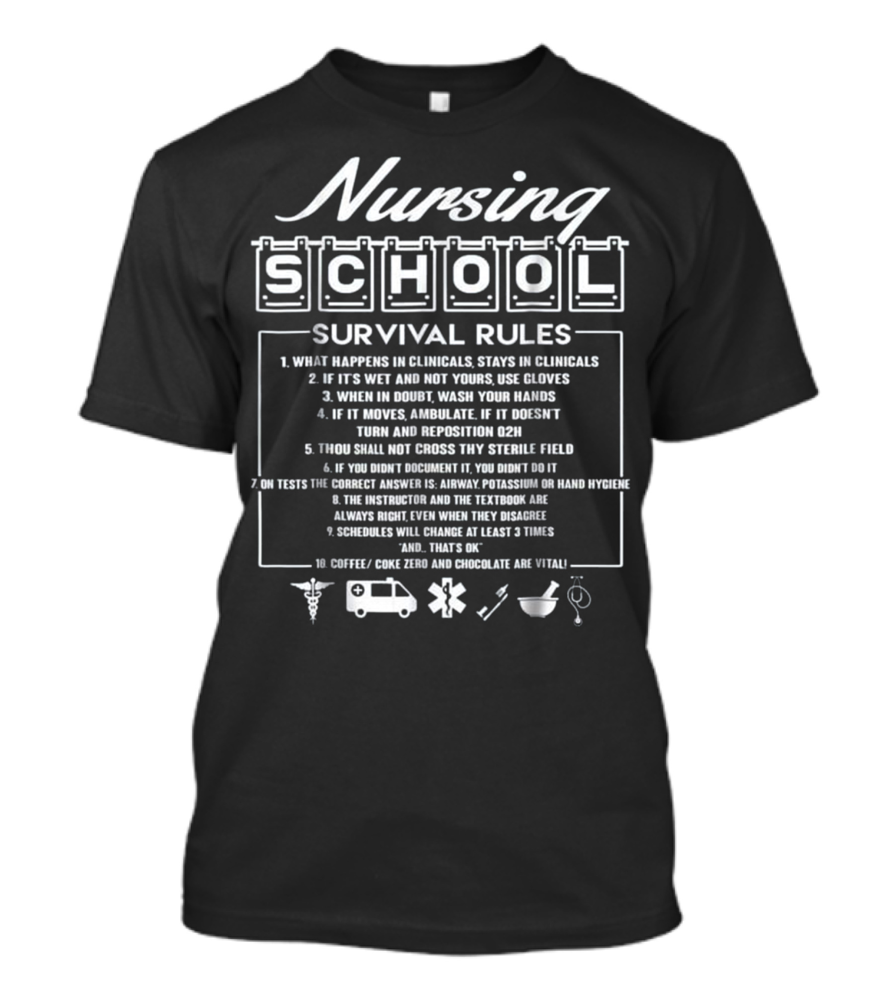 Nursing School Survival Rules: Essential Tips For Clinicals And Study Success T-Shirt