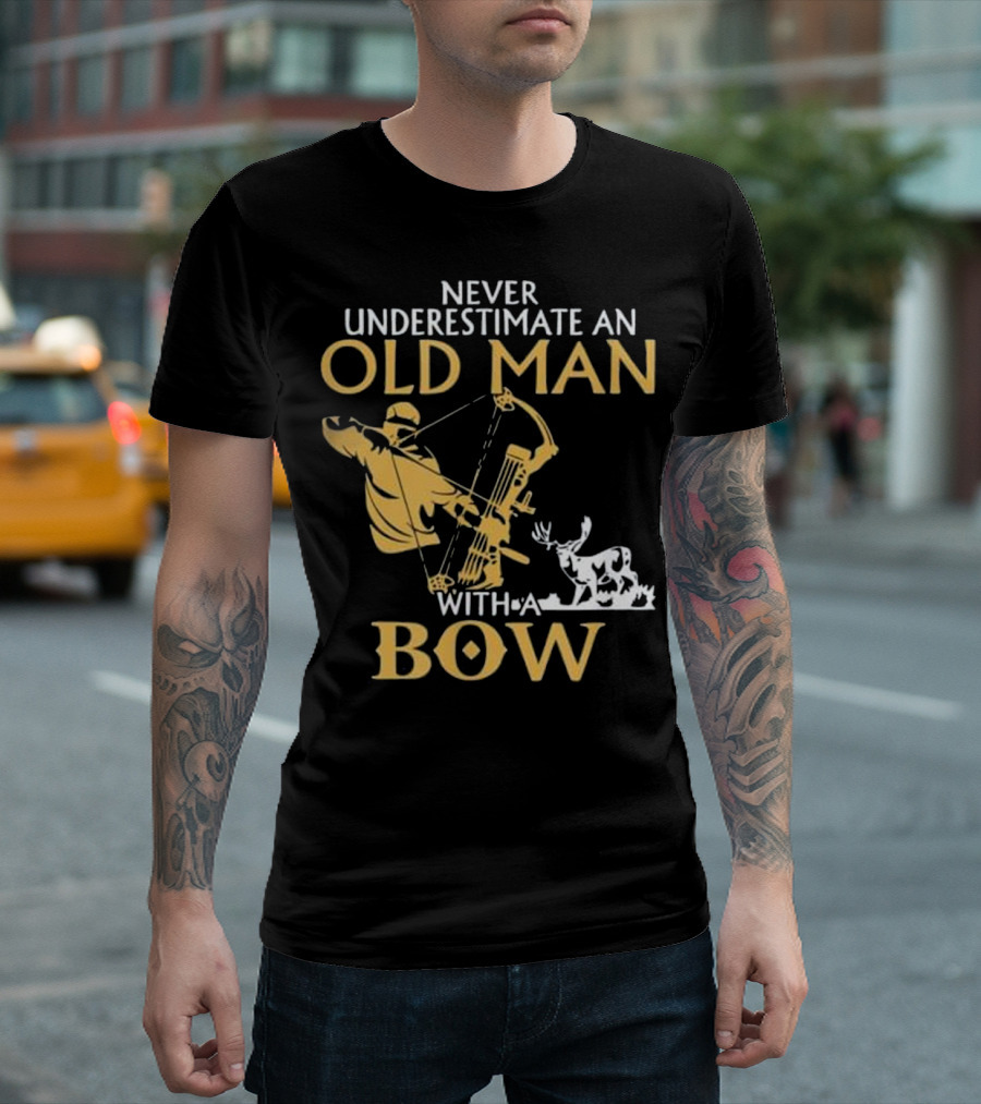 Never Underestimate an Old Man with a Bow Archery and Deer T-Shirt