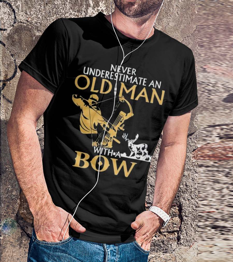 Never Underestimate An Old Man With A Bow Archery And Deer T-Shirt