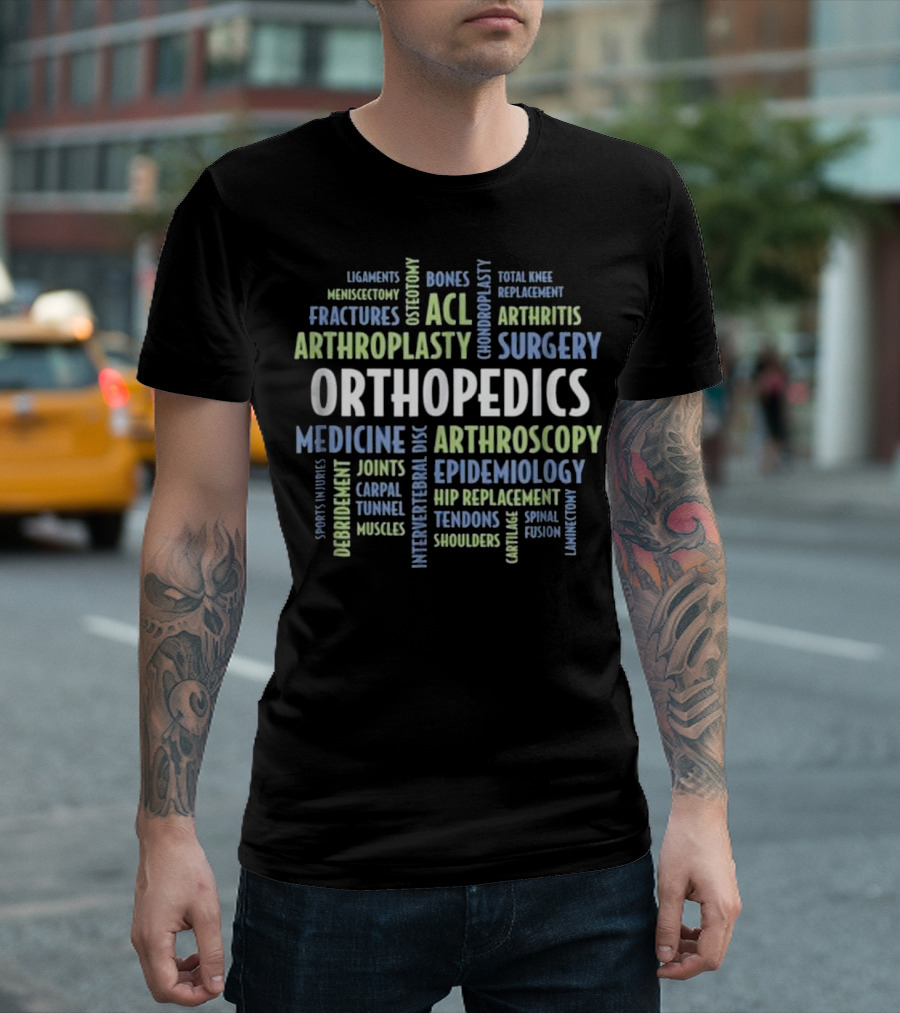 Orthopedics Surgery Medicine Fractures Arthritis ACL Arthroscopy Epidemiology Replacement T-Shirt