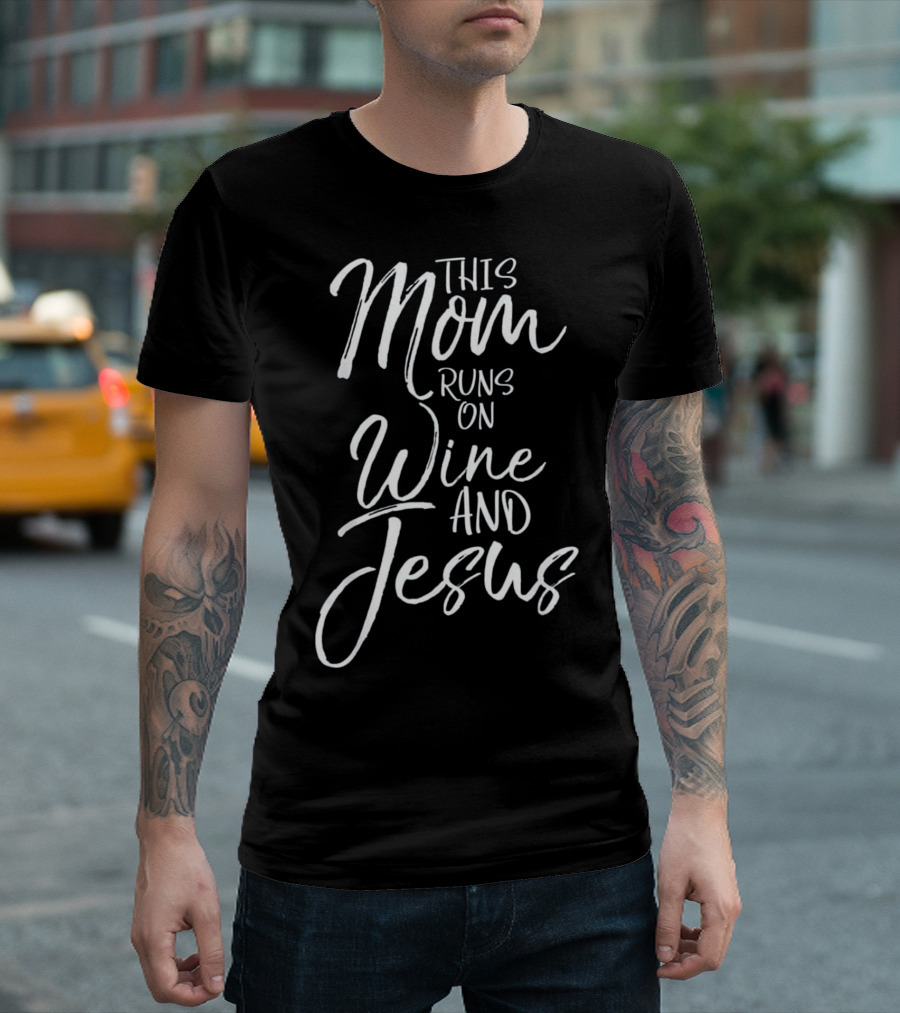 This Mom Runs on Wine and Jesus Text T-Shirt