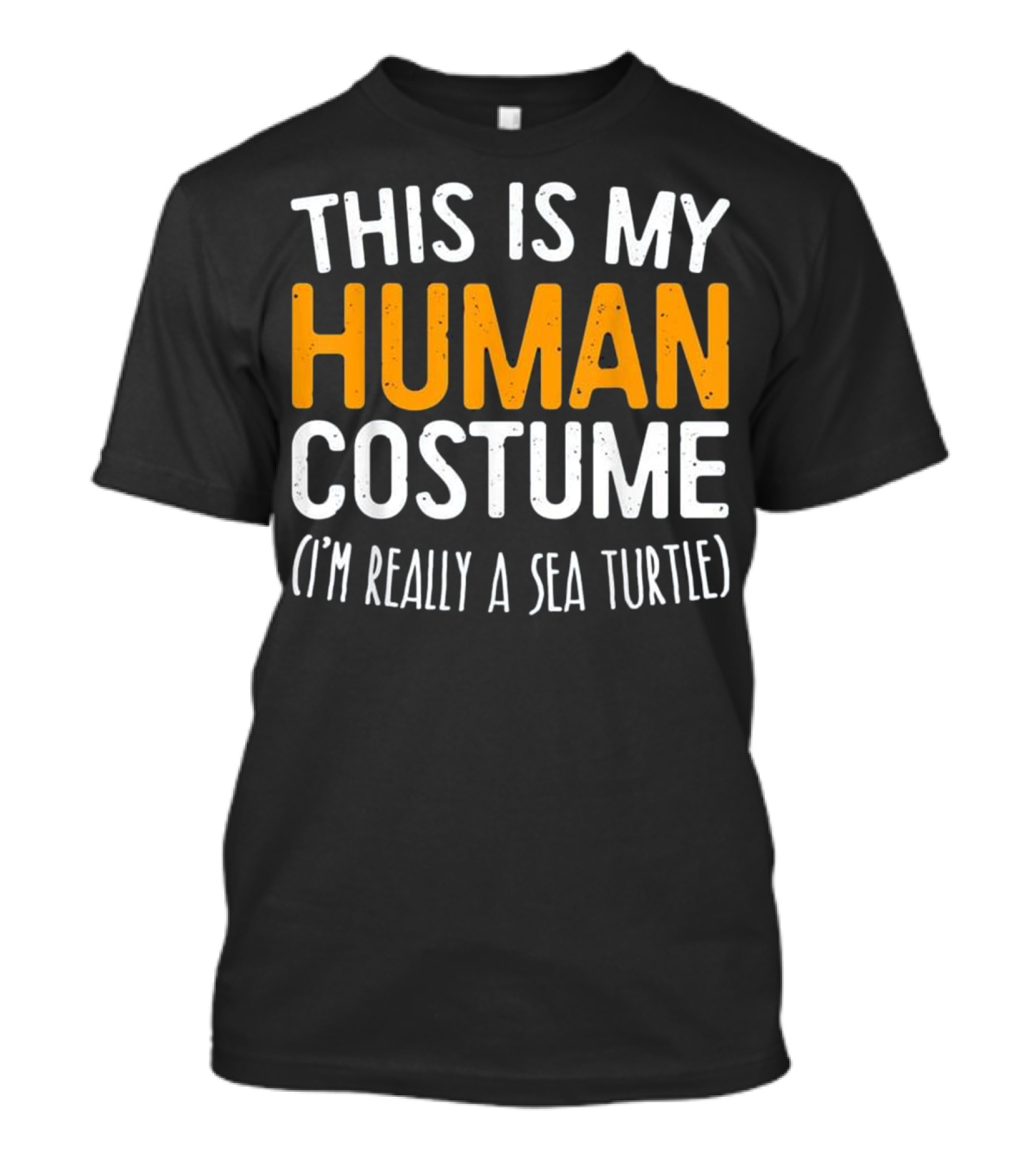 This Is My Human Costume I'm Really A Sea Turtle Clever Sea Creature Disguise T-Shirt