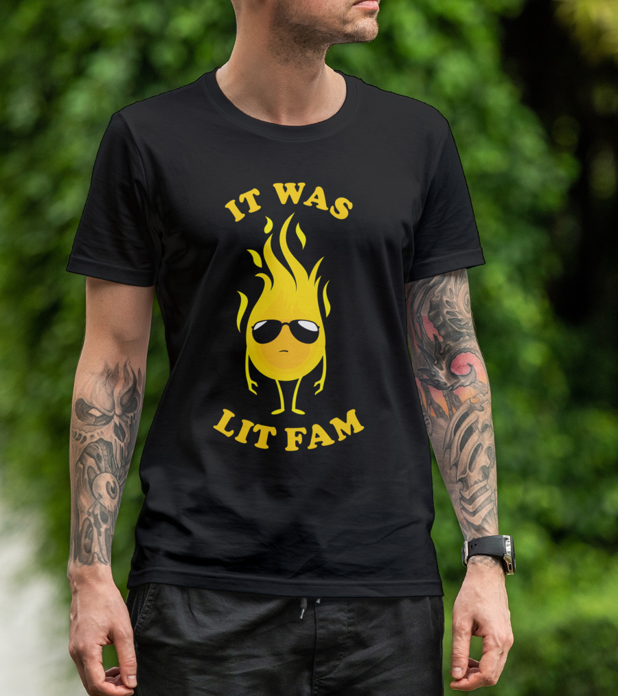 IT WAS LIT FAM Fire Character With Sunglasses T-Shirt