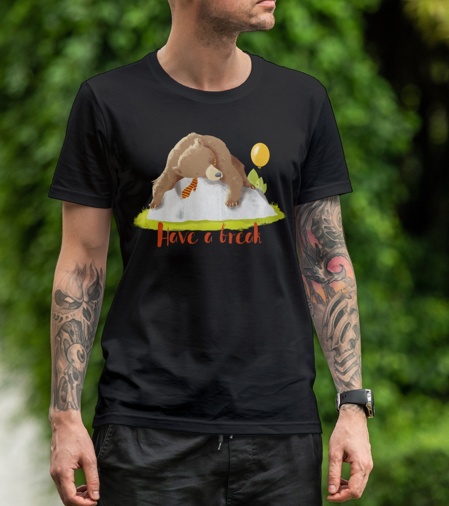 Have A Break Bear On Rock With Balloon T-Shirt