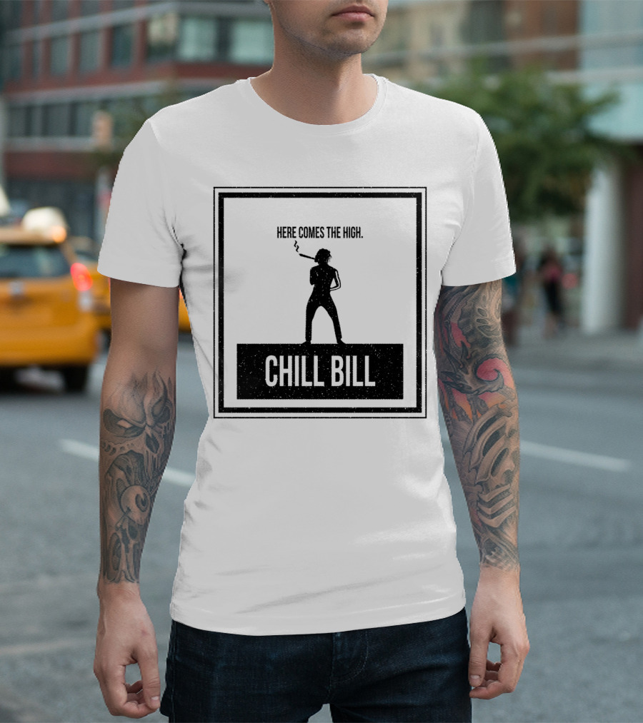 CHILL BILL HERE COMES THE HIGH VINTAGE T-Shirt