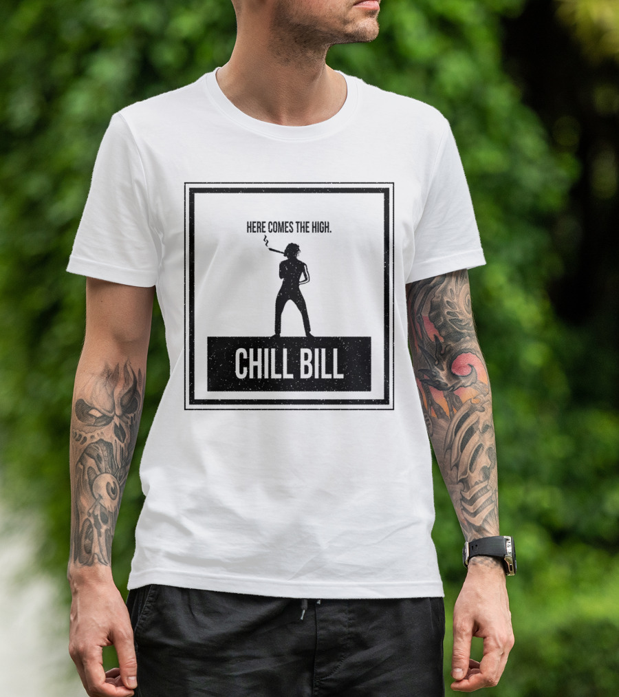 CHILL BILL HERE COMES THE HIGH VINTAGE T-Shirt