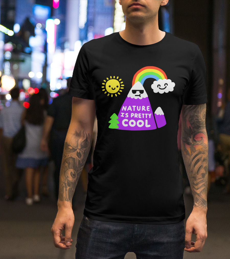 Nature Is Pretty Cool Rainbow Mountain Sun And Cloud T-Shirt
