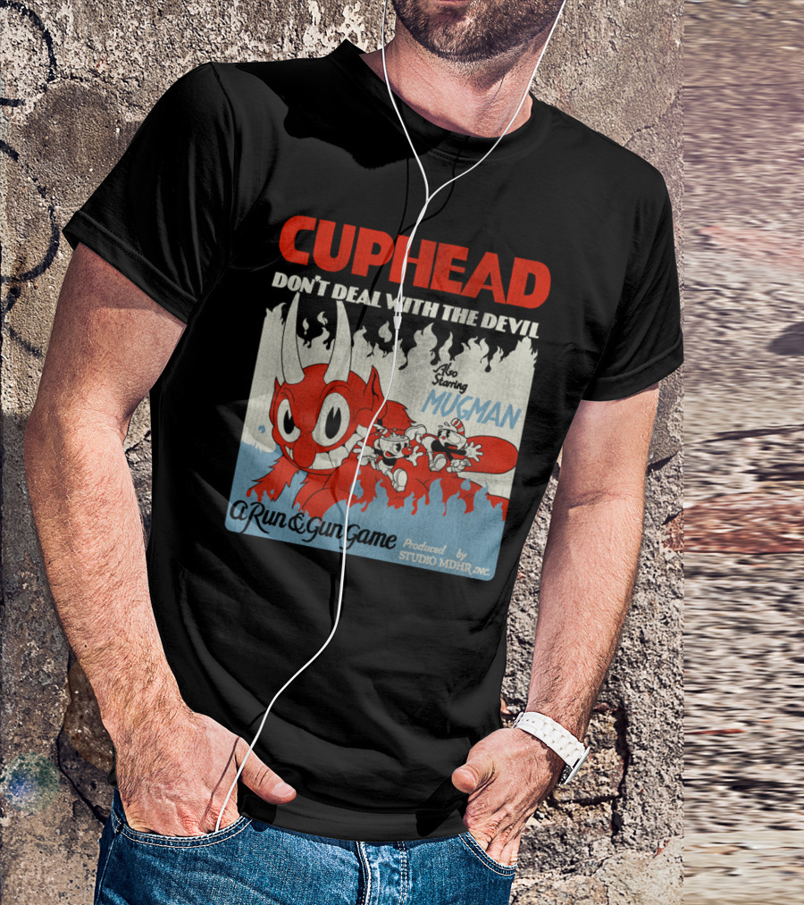 CUPHEAD Don't Deal With The Devil Also Starring Mugman A Run And Gun Game Produced By Studio MDHR Inc T-Shirt
