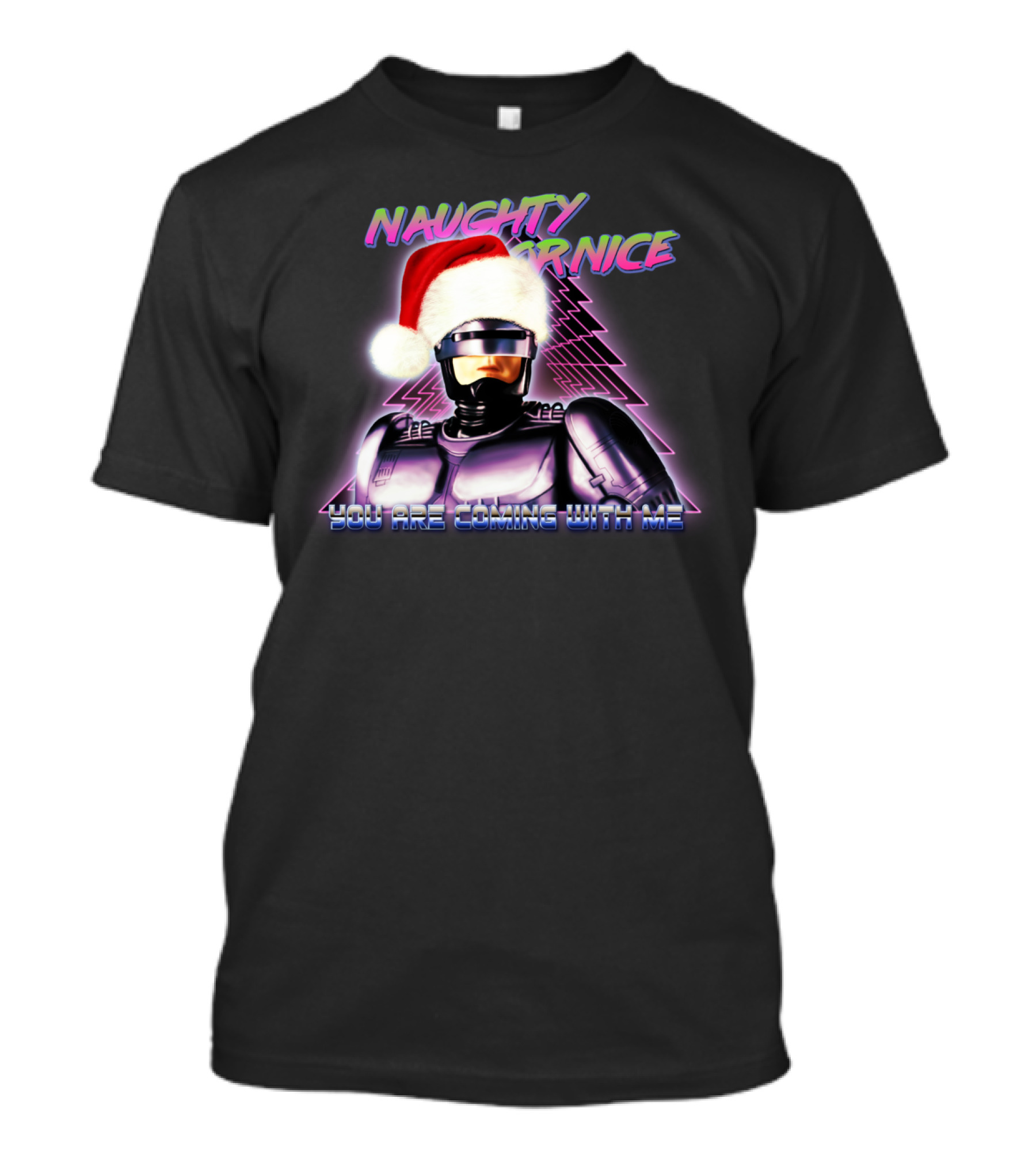 Naughty Or Nice Robot Santa You Are Coming With Me T-Shirt