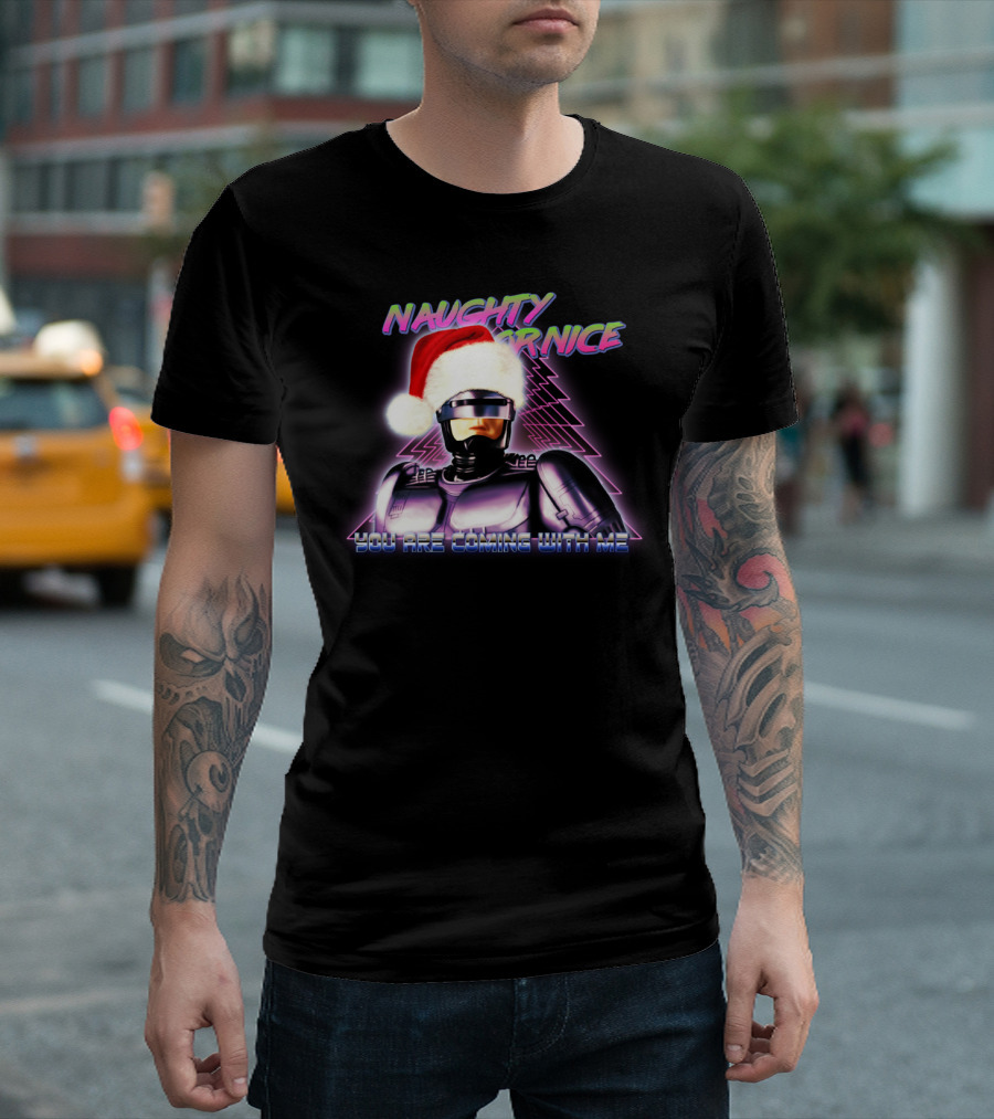 Naughty Or Nice Robot Santa You Are Coming With Me T-Shirt